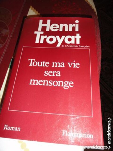 Henri Troyat - Toute ma vie sera mensonge 2 Strasbourg (67)