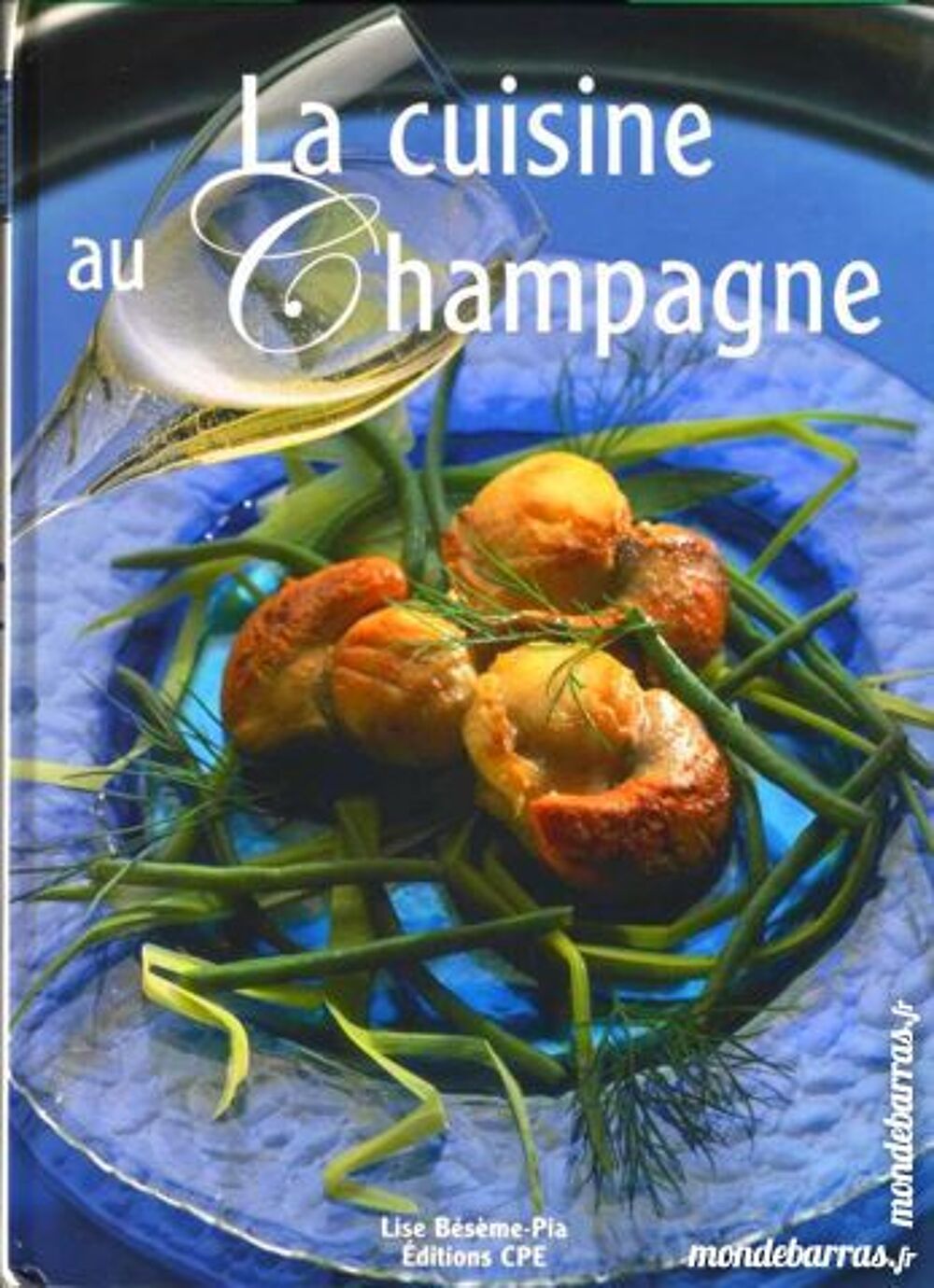 CUISINE - RECETTES AU CHAMPAGNE Livres et BD