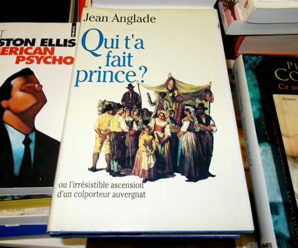 Qui t'a fait prince ? Jean anglade Livres et BD