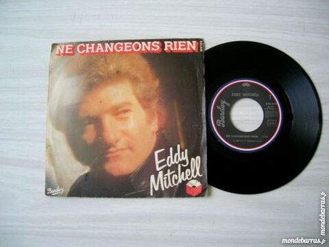 45 TOURS EDDY MITCHELL Ne changeons rien 8 Nantes (44)