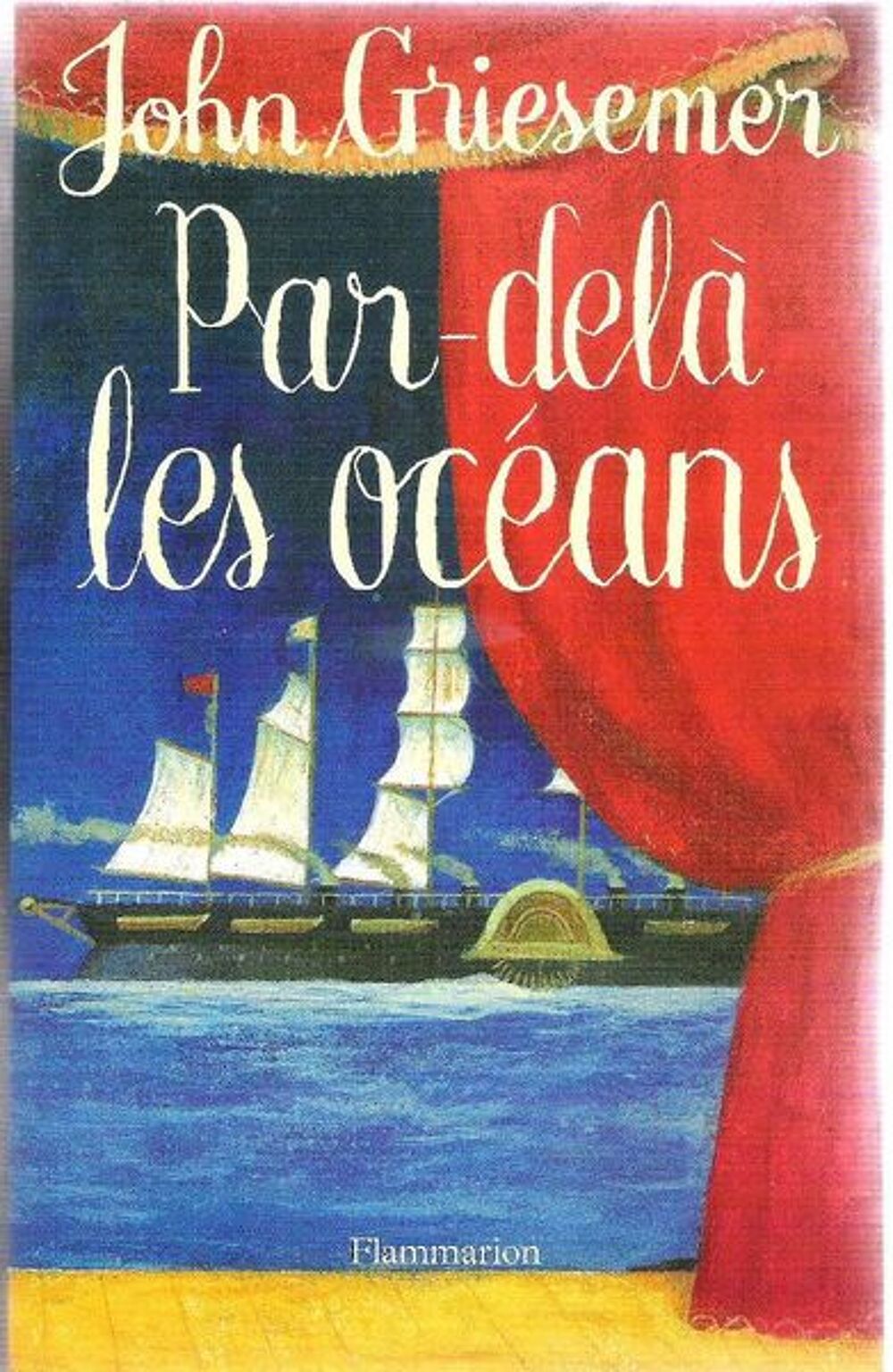 Par-del&agrave; les oc&eacute;ans (John Griesemer) Livres et BD