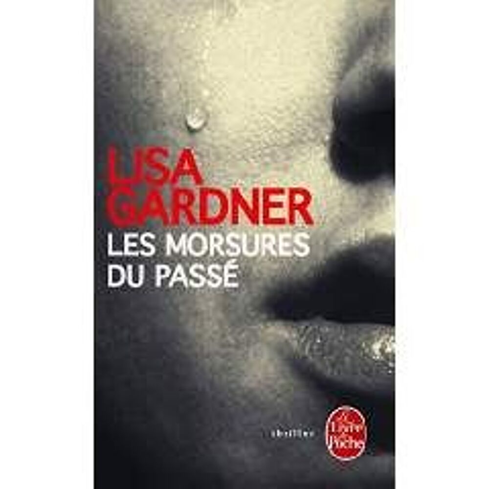 Les morsures du pass&eacute; livre de Lisa Gardner Livres et BD