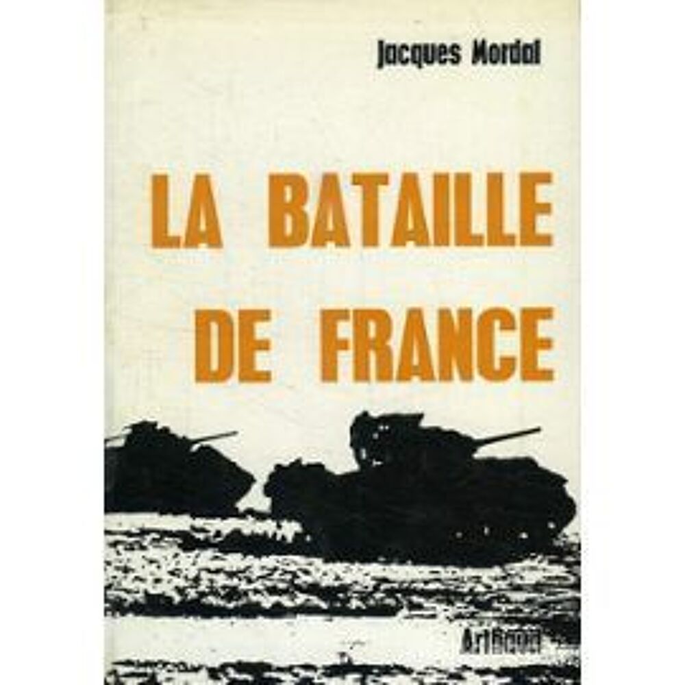 La bataille de France1944 - 1945 de Jacques MORDAL Livres et BD
