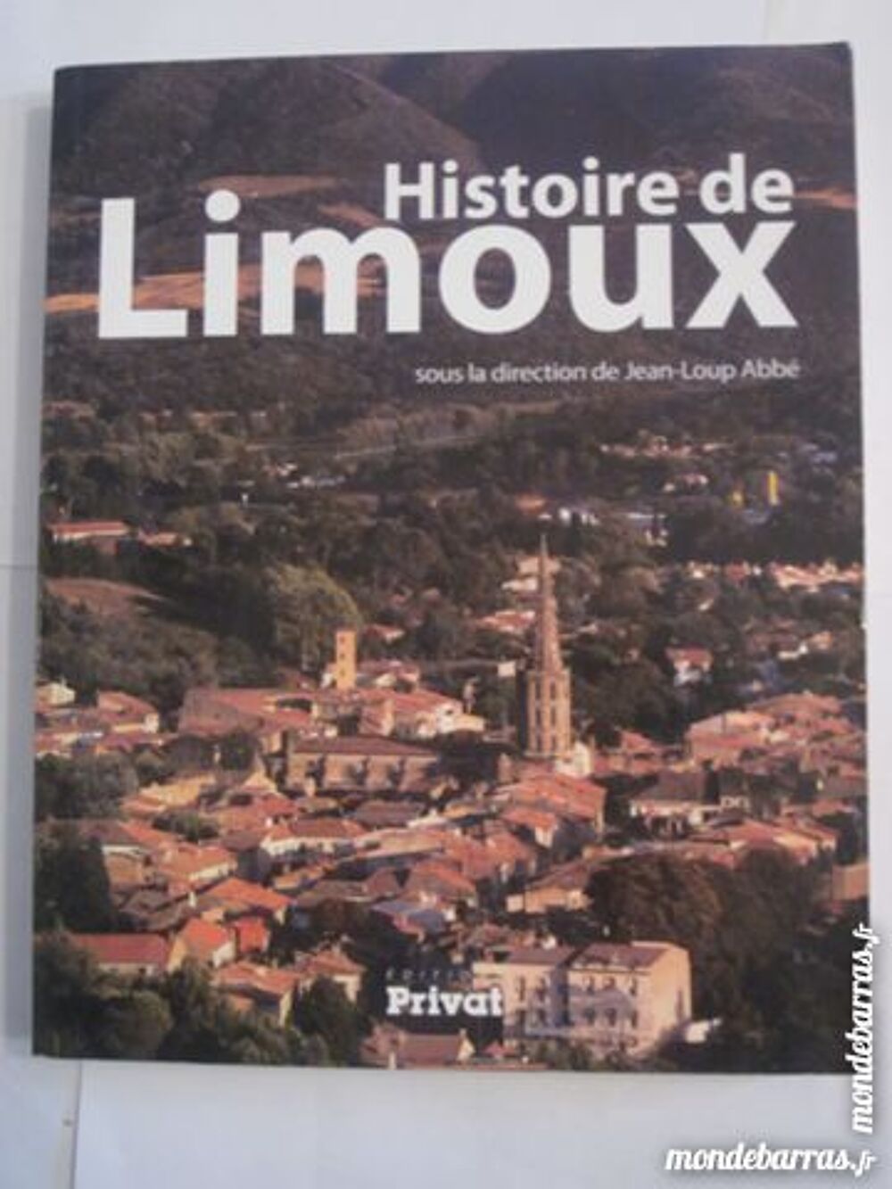 HISTOIRE DE LIMOUX par JEAN LOUP ABBE Livres et BD