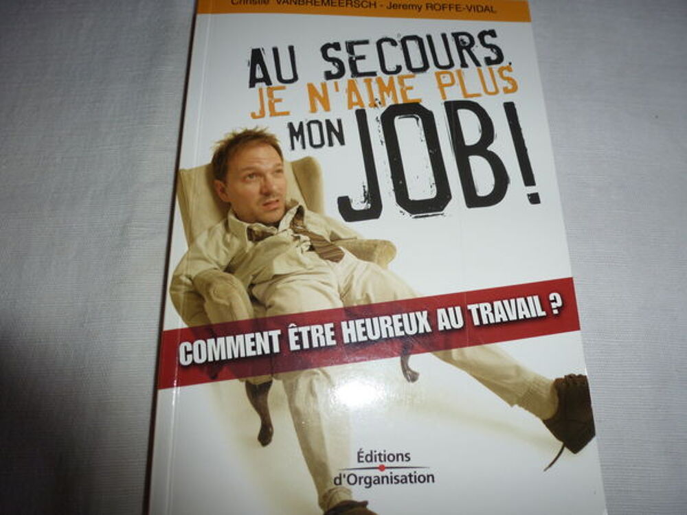 Au Secours je n'aime plus mon JOB Livres et BD