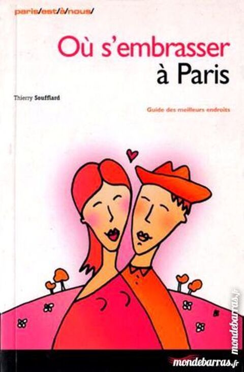 O� s'embrasser � Paris / prixportcompris 10 Laon (02)