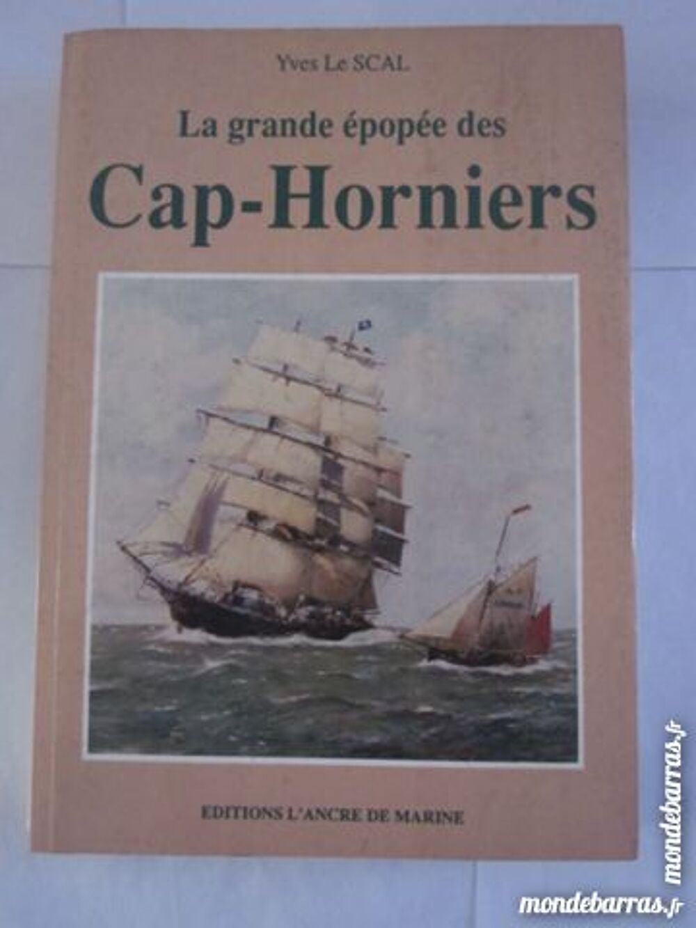 LA GRANDE EPOPEE DES CAP HORNIERS par Y. LE SCAL Livres et BD