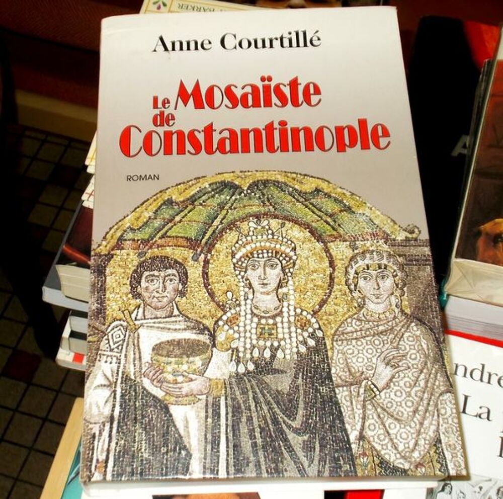 roman le mosa&iuml;ste de constantinople anne courtill&eacute; Livres et BD