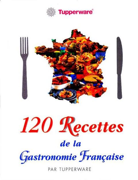 TUPPERWARE - 120 RECETTES / prixportcompris 12 Lille (59)