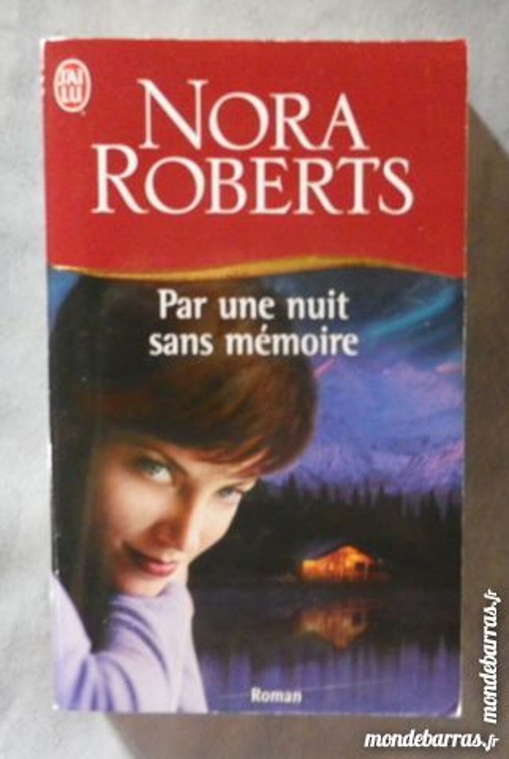 PAR UNE NUIT SANS MEMOIRE de Nora ROBERTS J'ai Lu Livres et BD