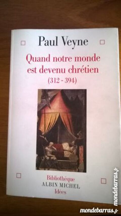 Paul Veyne- Quand notre monde est devenu chr�tien 12 Paris 17 (75)