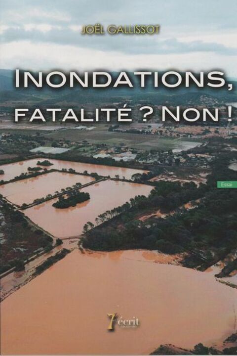 Livre NEUF: INONDATIONS - FATALITE ? NON ! 16 Montpellier (34)