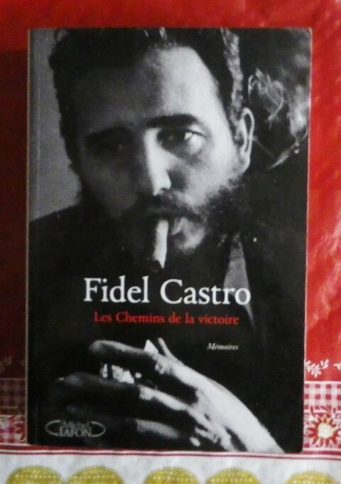 LES CHEMINS DE LA VICTOIRE MEMOIRES FIDEL CASTRO 12 Attainville (95)