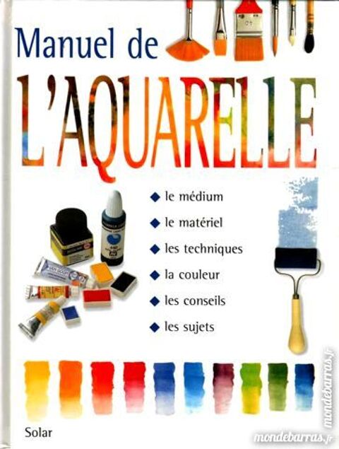 MANUEL DE L'AQUARELLE / prixportcompris 13 Laon (02)