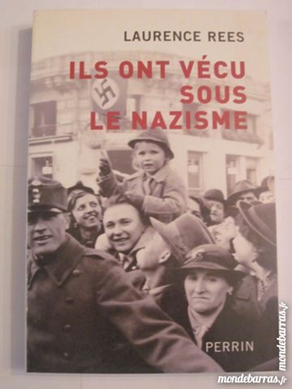 ILS ONT VECU SOUS LE NAZISME par LAURENCE REES Livres et BD