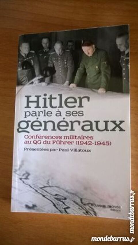 Hitler parle � ses g�n�raux 15 Paris 17 (75)