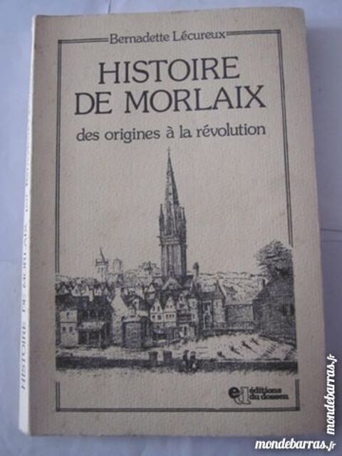 HISTOIRE DE MORLAIX DES ORIGINES A LA REVOLUTION 13 Brest (29)