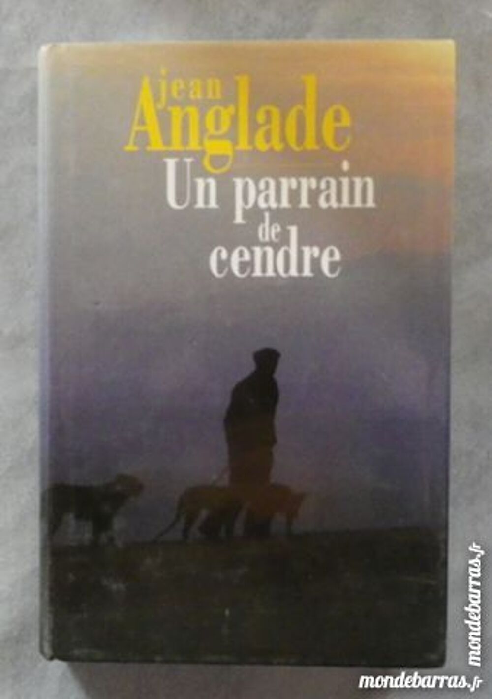 UN PARRAIN DE CENDRE de Jean ANGLADE Livres et BD