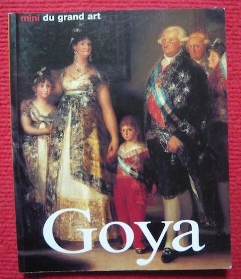Francisco de Goya, sa vie et son ?uvre 20 Sucy-en-Brie (94)