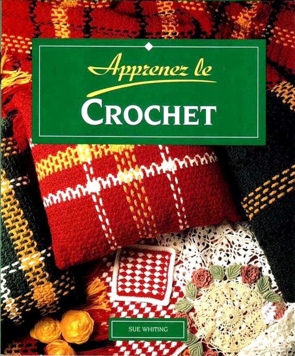 APPRENEZ LE CROCHET - COUTURE / prixportcompris Livres et BD