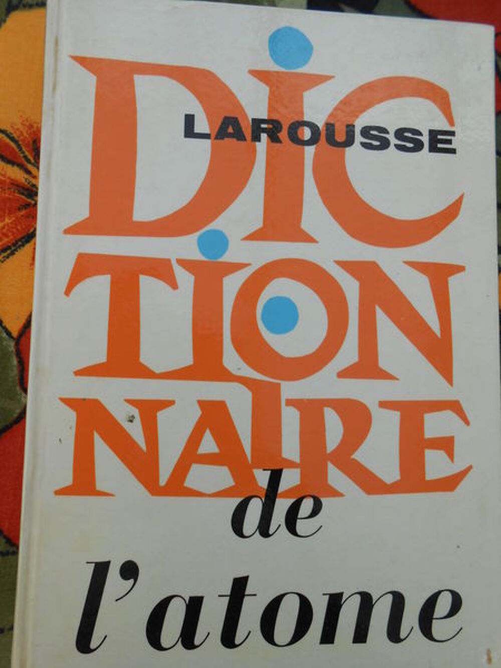 Dictionnaire de l'atome Livres et BD