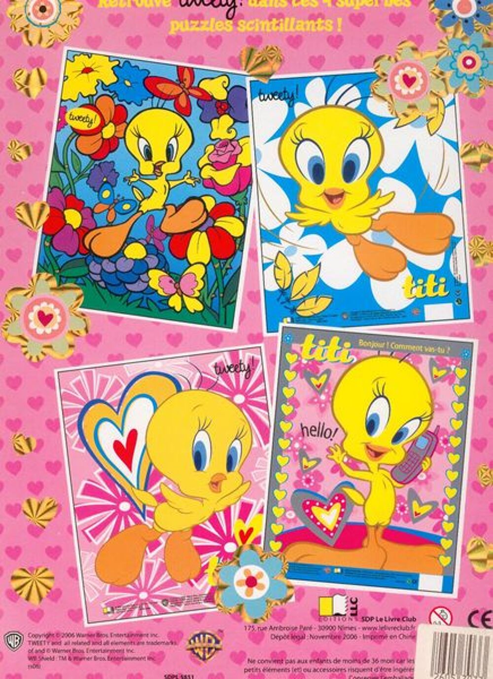Coffret de 4 puzzles scintillants de tweety / titi
Jeux / jouets