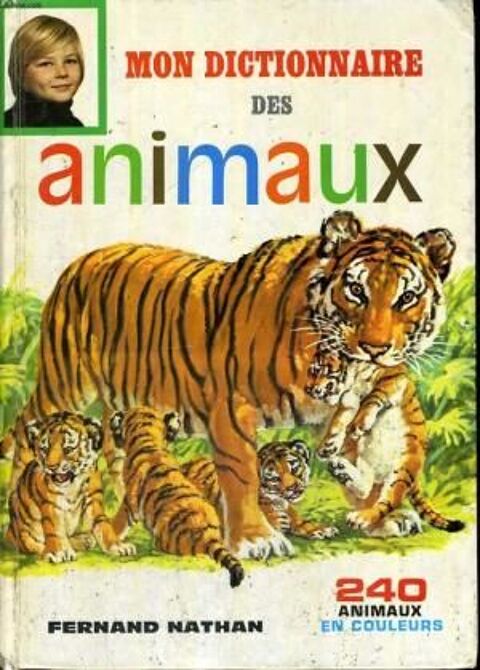 MON DICTIONNAIRE DES ANIMAUX
FERNAND NATHAN 9 Draguignan (83)