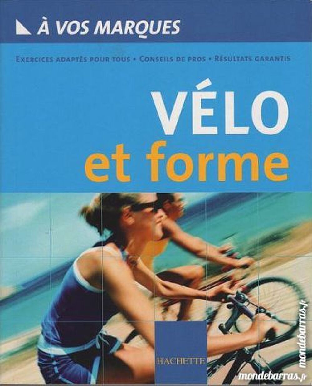 VELO - FORME ET BIEN &Ecirc;TRE / prixportcompris Livres et BD