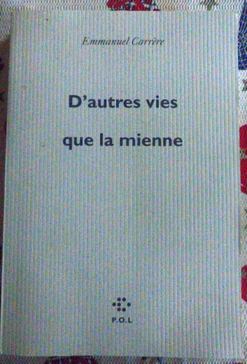 D'autres vies que la miennes d'Emmanuel Carr&egrave;re Livres et BD