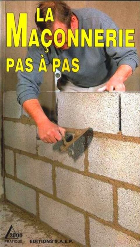 LA MA�ONNERIE PAS A PAS  / prixportcompris 8 Reims (51)