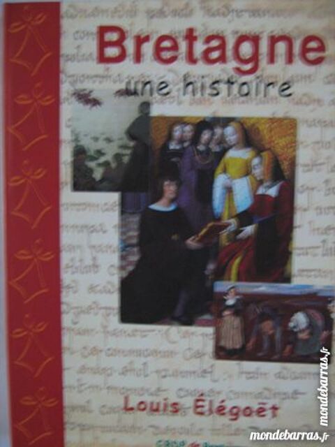 BRETAGNE UNE HISTOIRE  par  LOUIS ELEGOET 5 Brest (29)
