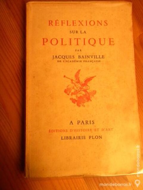 R�flexions sur la Politique par J. Bainville 1941 12 Villeurbanne (69)