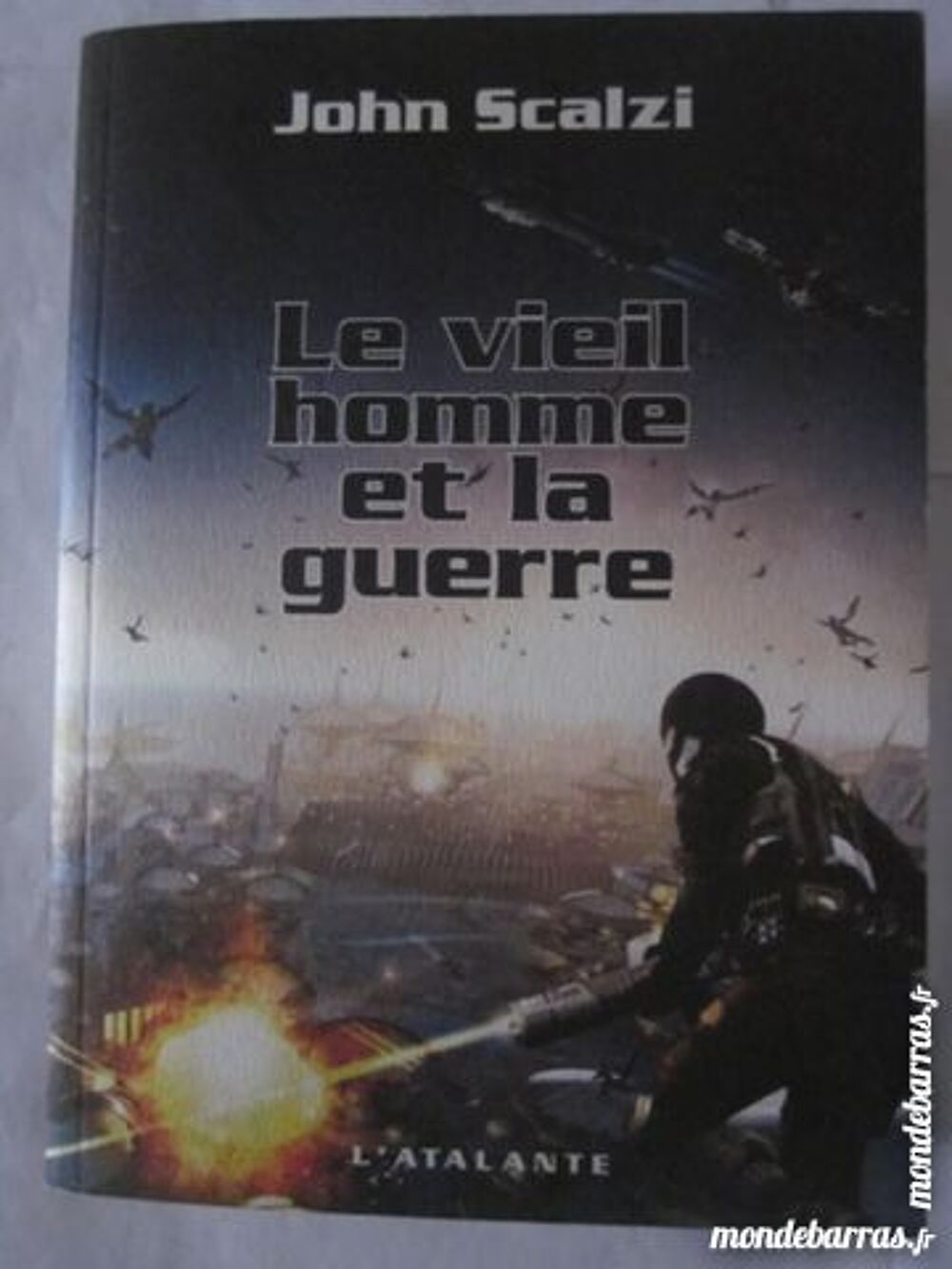 LE VIEIL HOMME ET LA GUERRE par JOHN SCALZI Livres et BD