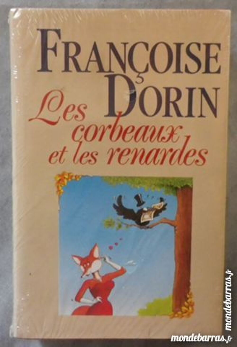 LES CORBEAUX ET LES RENARDES de F. DORIN NEUF Livres et BD