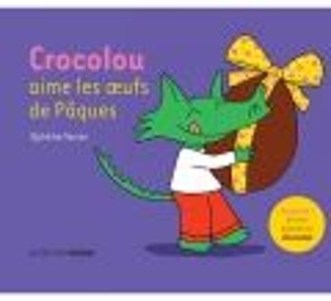 Livre  Crocolou aime les oeufs de P�ques  (Neuf) 6 Ardoix (07)