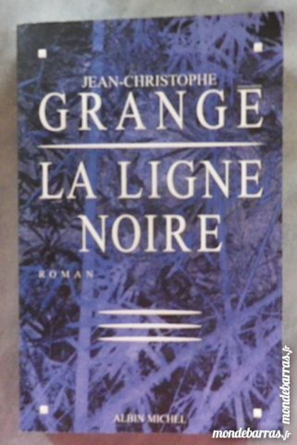 LA LIGNE NOIRE de Jean-Christophe GRANGE Livres et BD