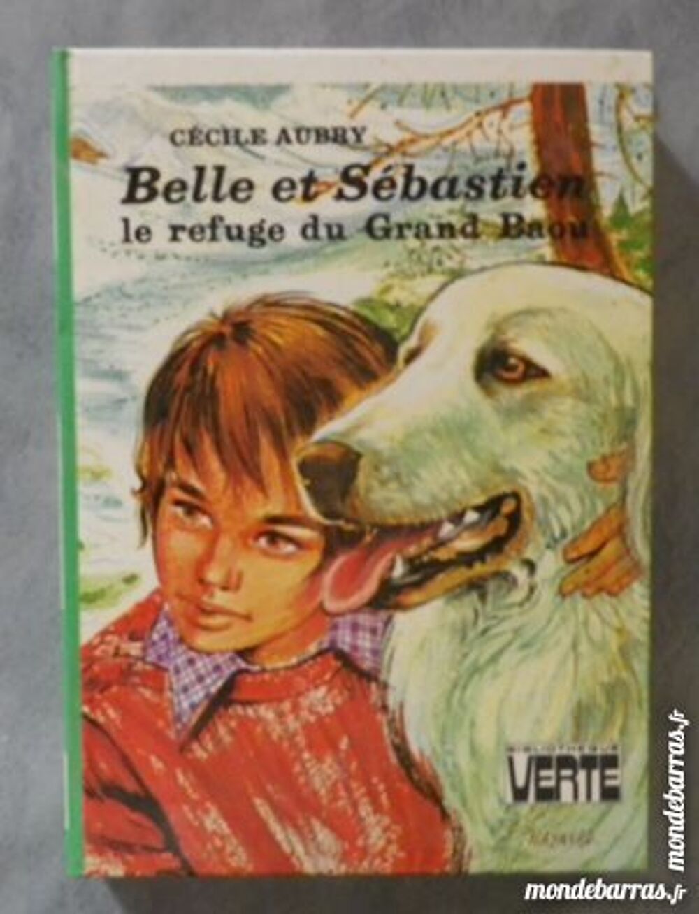 BELLE ET SEBASTIEN LE REFUGE DU GRAND BAOU B VERTE Livres et BD