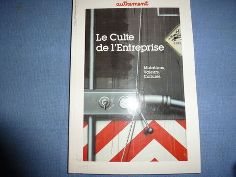 Le culte de l'Entreprise
Mutations, Valeurs, Cultures 7 Talence (33)