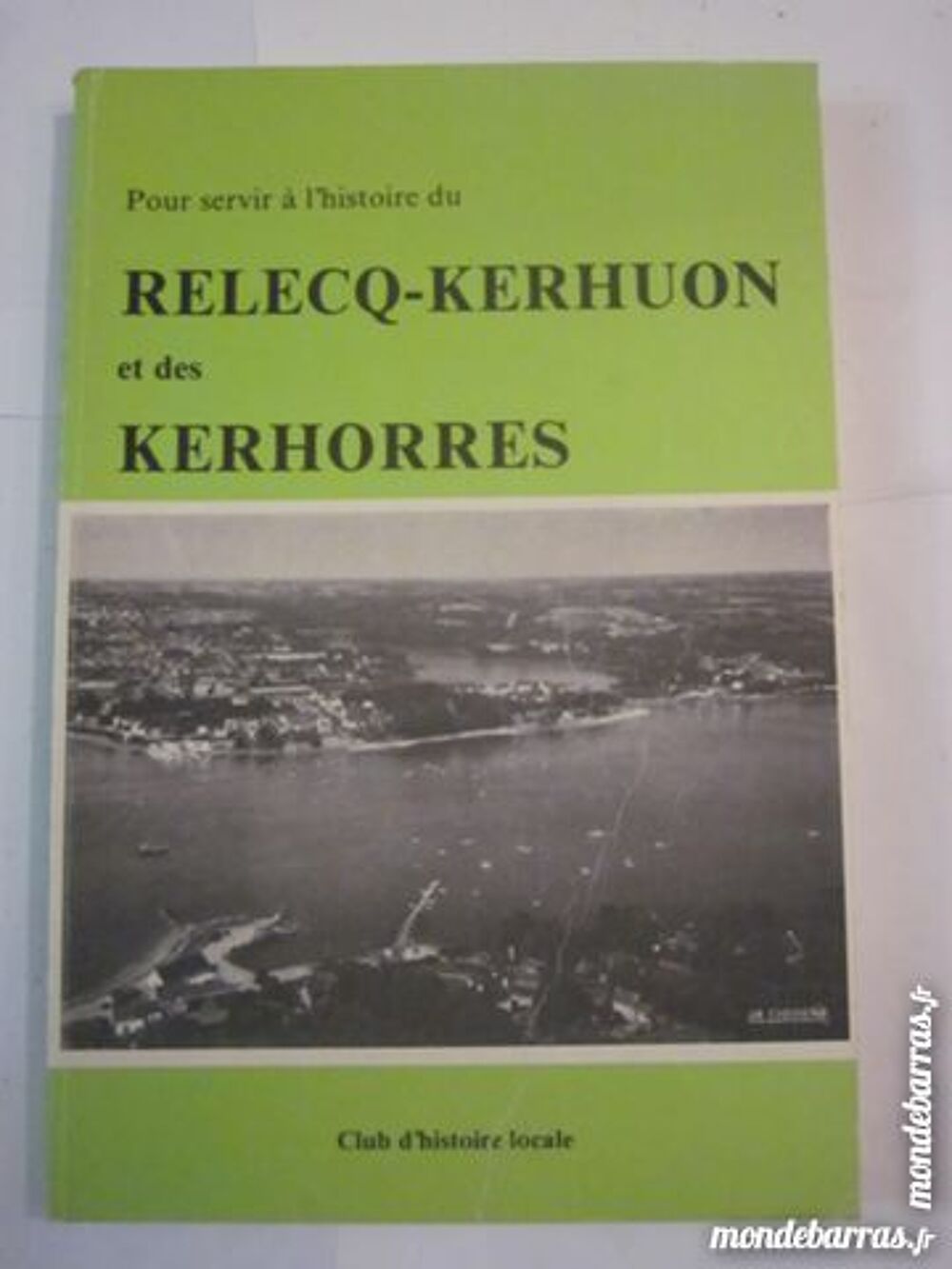 HISTOIRE DU RELECQ KERHUON ET DES KERHORRES Livres et BD