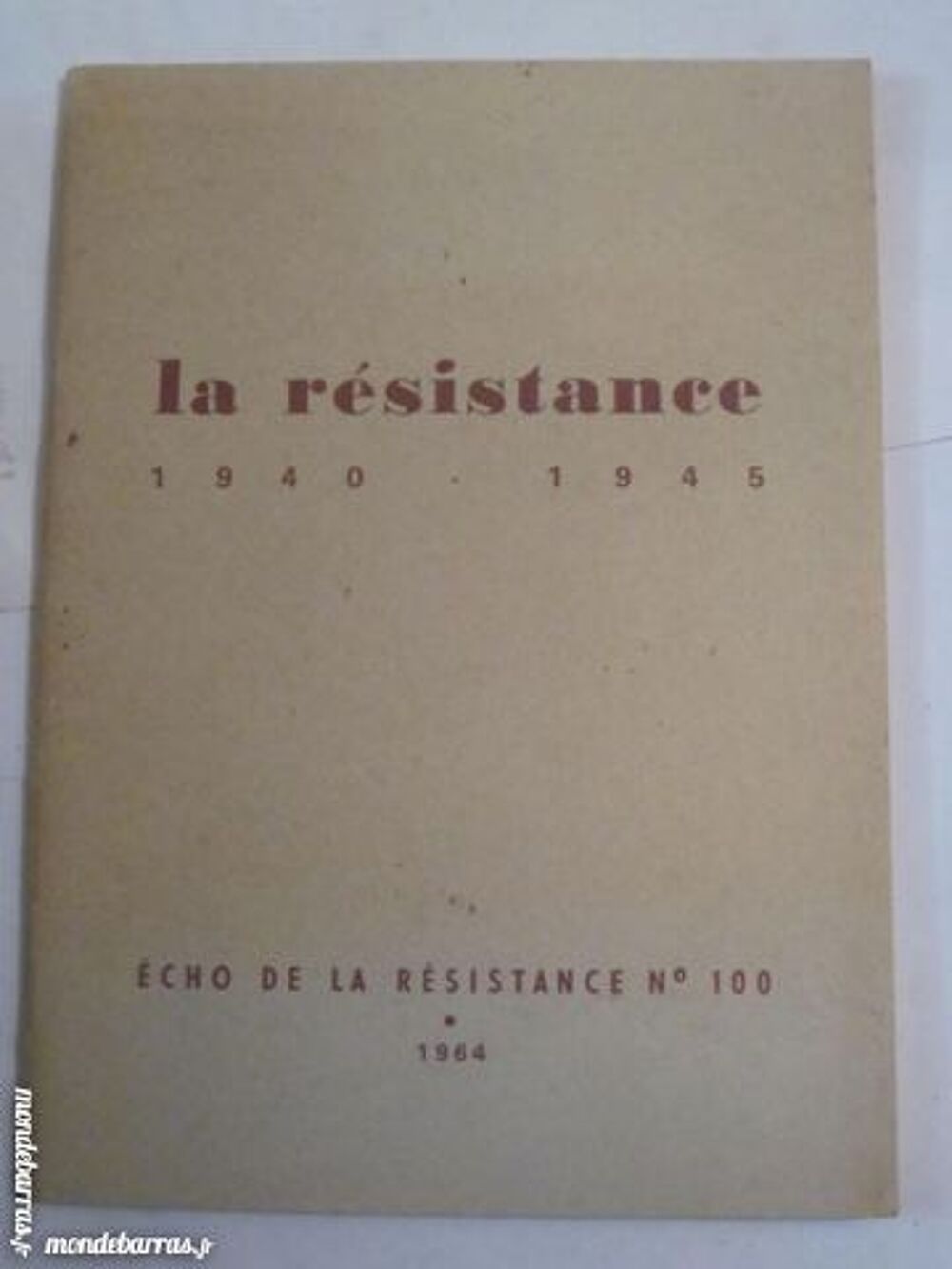 LA RESISTANCE 1940 - 1945 N&deg;100 Livres et BD