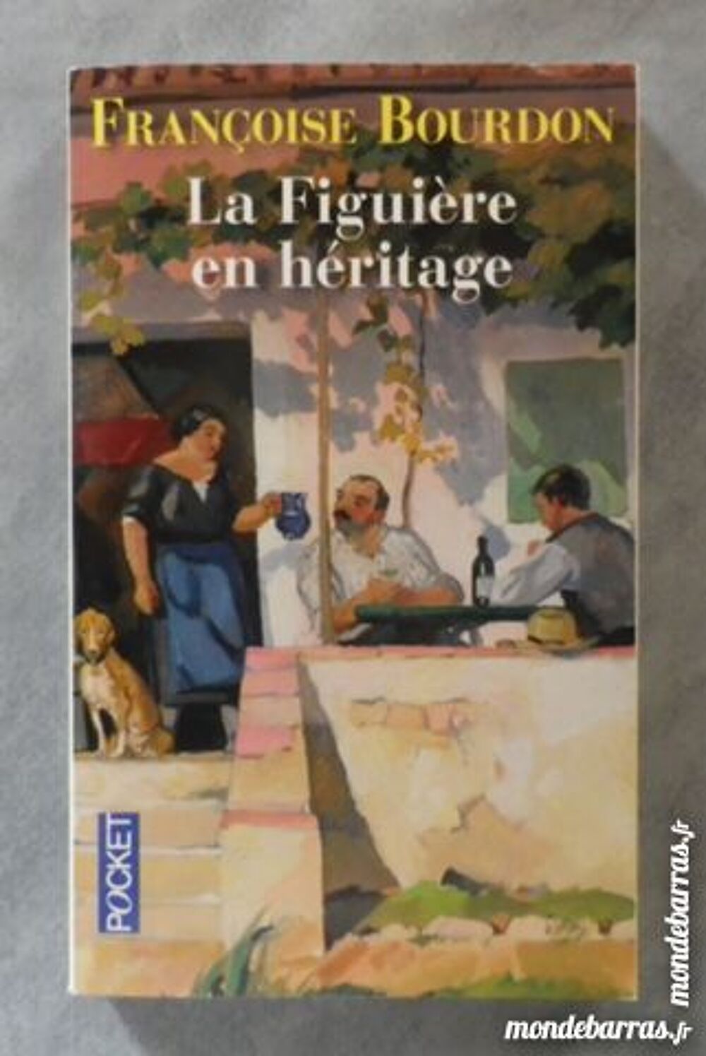 LA FIGUIERE EN HERITAGE d Fran&ccedil;oise BOURDON Pocket Livres et BD