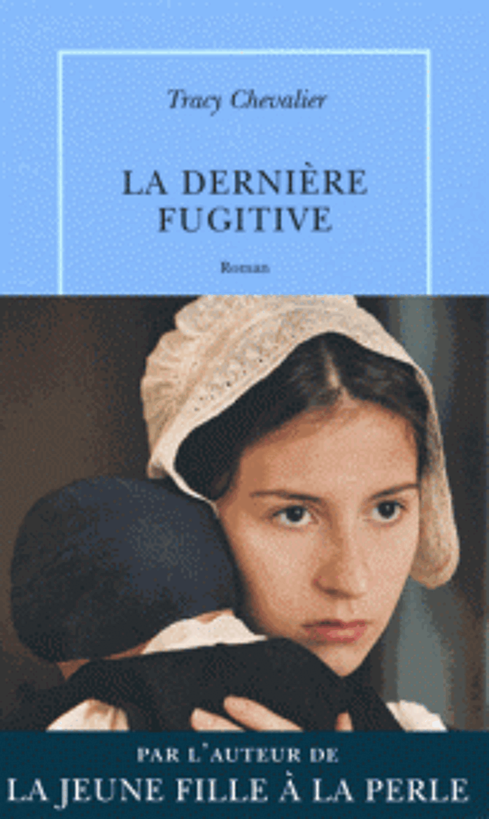 LA DERNIERE FUGITIVE de Tracy CHEVALIER Livres et BD