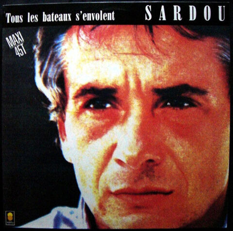 MICHEL SARDOU - tous les bateaux s'envolent  maxi 45t 7 Paris 12 (75)