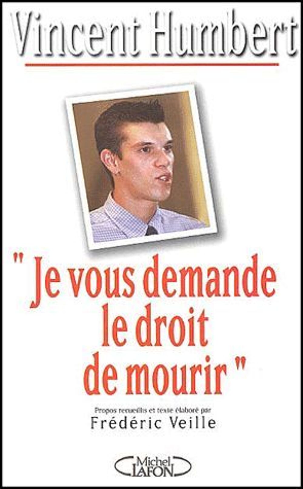 Je vous demande le droit de mourir de Vincent Humbert Livres et BD