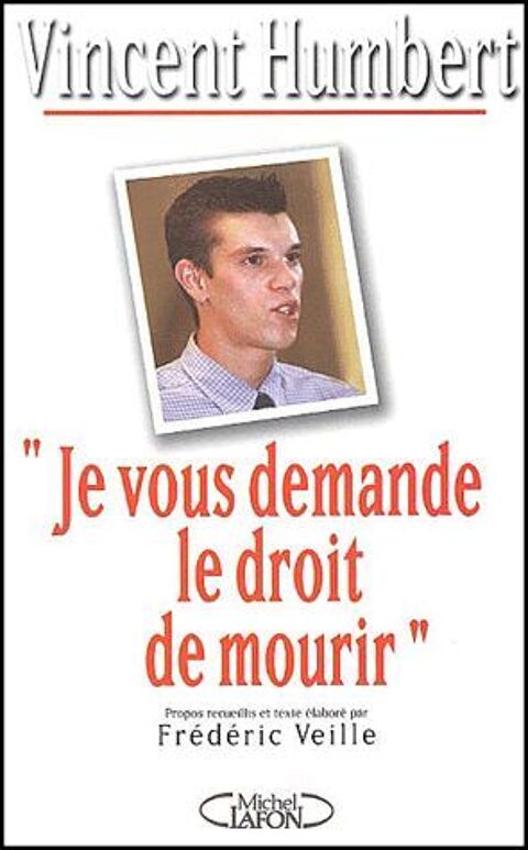 Je vous demande le droit de mourir de Vincent Humbert 0 Saint-tienne (42)