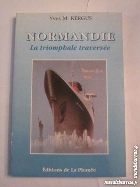 NORMANDIE LA TRIOMPHALE TRAVERSEE  par  Y. KERGUS 13 Brest (29)