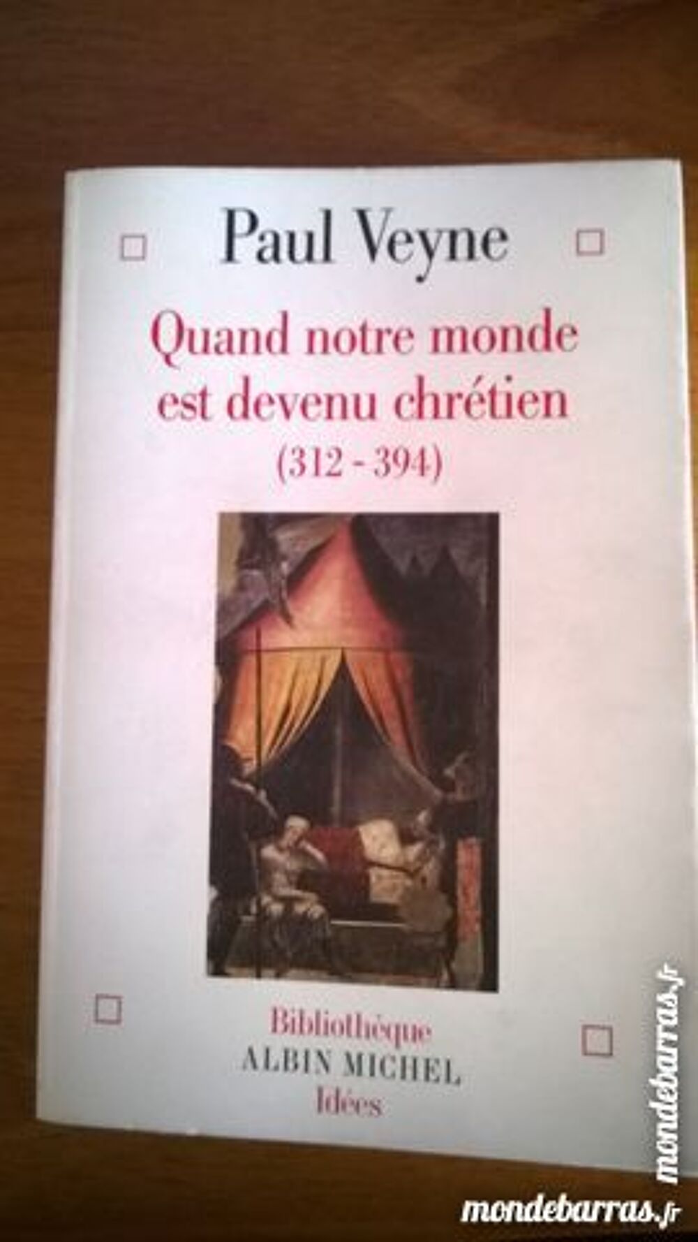 Paul Veyne- Quand notre monde est devenu chr&eacute;tien Livres et BD