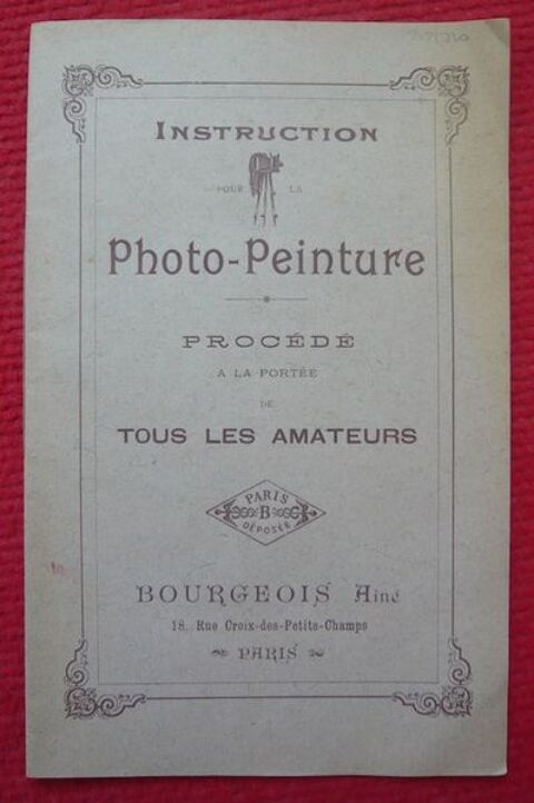 Instruction pour la photo-peinture Bourgeois Aîné (1920) 30 Sucy-en-Brie (94)