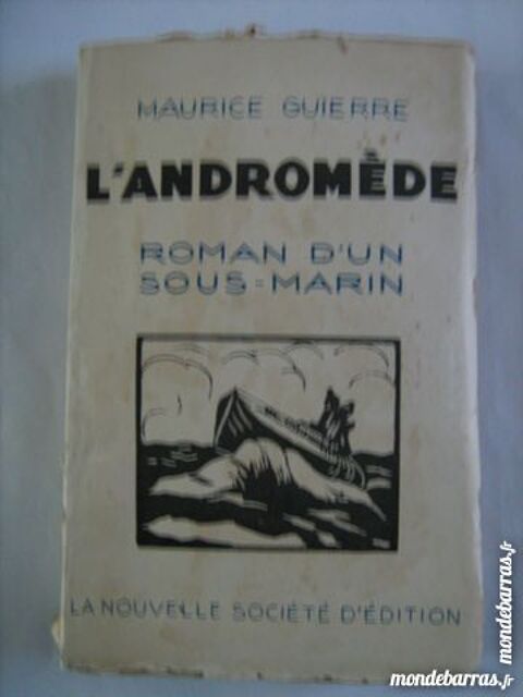L' ANDROMEDE ROMAN D' UN SOUS MARIN par M. GUIERRE 3 Brest (29)