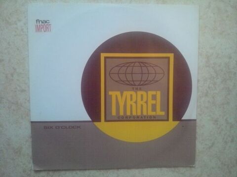 THE TYRREL CORPORATION
SIX O'CLOCK
VINYLE  IMPORT 0 Massy (91)